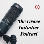 The Grace Initiative Podcast