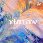 TheBrahShow