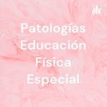 Patologías Educación Física Especial
