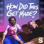 How Did This Get Made?