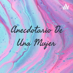 Anecdotario De Una Mujer 