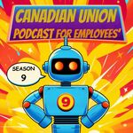 Canadian Union Podcast for Employees'