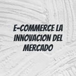 E-commerce La innovacion del mercado