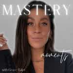 MASTERY. Moments