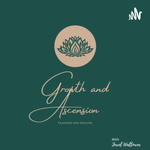 Growth And Ascension with Jewel Waltower 