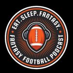 Eat. Sleep. Fantasy. - NFL Fantasy Football Podcast