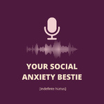 Your Social Anxiety Bestie