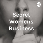 Secret Women's Business