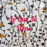 Lo Que Se Viene