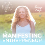 The Manifesting Entrepreneur
