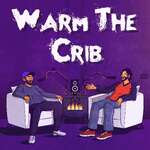 Warm The Crib Podcast