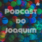 Podcast do Joaquim