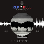 Radionovela | Red y Bull: el origen
