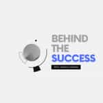 Behind The Success (with Gaurav Sharma)