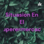 Situasion En El Superermercado