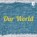 Our World