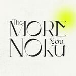 The More You NOku