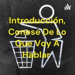 Introducción, Conose De Lo Que Voy A Hablar ✨🌻