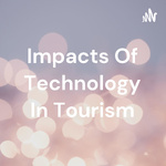 Impacts Of Technology In Tourism