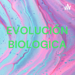 EVOLUCIÓN BIOLOGICA