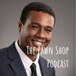 The Pawn Shop Podcast