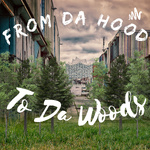 From DA Hood To DA Woods 