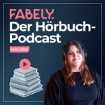 Fabely Podcast - Finde dein nächstes Lieblingshörbuch!