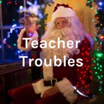 Teacher Troubles