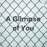 A Glimpse of You