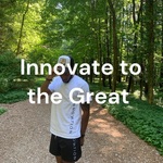 Innovate to the Great 