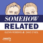 Somehow Related with Glenn Robbins and Dave O'Neil