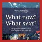 What now? What next? Insights into Australia's tertiary education sector