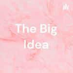 The Big Idea