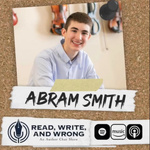 Read, Write, and Wrong Episode 15 - Abram Smith
