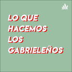 Lo que no sabías de los gabrieleños