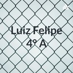 Luiz Felipe 4° A