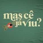 Mas cê já viu?