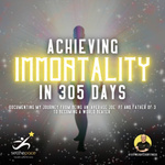Achieving Immortality in 305 Days