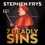 Stephen Fry's 7 Deadly Sins