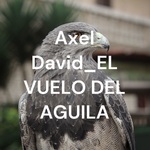 Axel David_EL VUELO DEL AGUILA