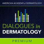 AAD's Dialogues in Dermatology