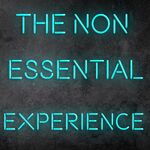 The Non Essential Experience