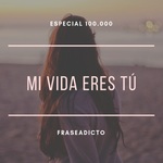Mi vida eres tú