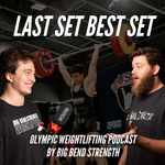 Last Set Best Set | Olympic Weightlifting Podcast