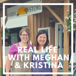 Real Life with Meghan & Kristina 