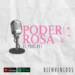 Poder Rosa El Podcast - Bienvenidos