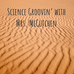 Science Groovin' with Mrs. McCutchen