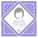 Behind the Bob