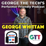 George The Tech’s Performer Friendly Podcast