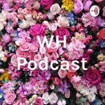 WH Podcast